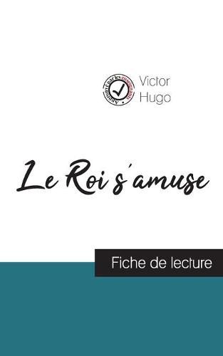 Le Roi s'amuse de Victor Hugo (fiche de lecture et analyse complete de l'oeuvre)