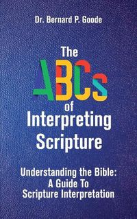 Cover image for The ABCs of Interpreting Scripture