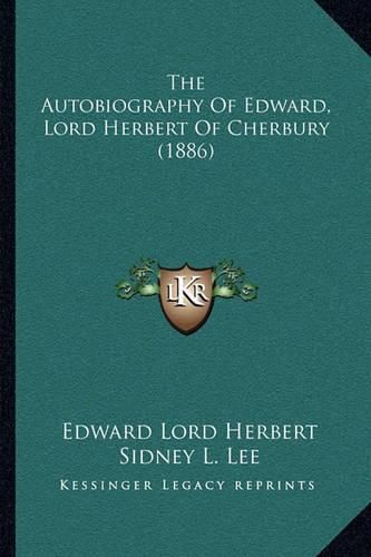 The Autobiography of Edward, Lord Herbert of Cherbury (1886)