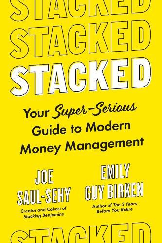 Stacked: Your Super-Serious Guide to Modern Money Management