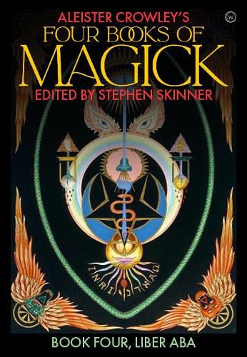 Aleister Crowley's Four Books <br>of Magick: Liber ABA