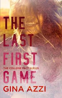 Cover image for The Last First Game: A College Romance