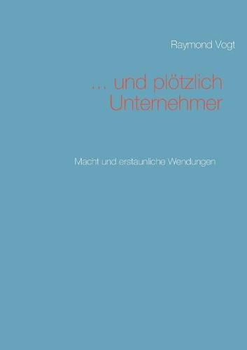 Cover image for ... und ploetzlich Unternehmer