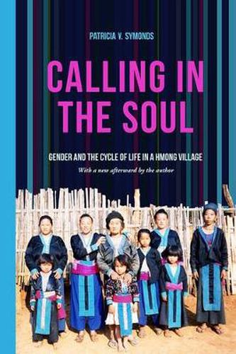 Cover image for Calling in the Soul: Gender and the Cycle of Life in a Hmong Village