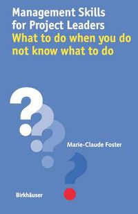 Cover image for Management Skills for Project Leaders: What to do when you do not know what to do