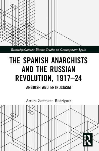 Cover image for The Spanish Anarchists and the Russian Revolution, 1917-24