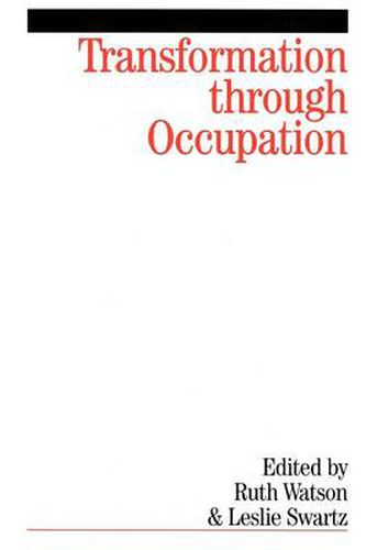 Cover image for Transformation through Occupation: Human Occupation in Context