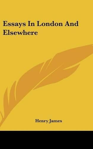 Cover image for Essays in London and Elsewhere