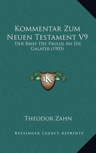 Kommentar Zum Neuen Testament V9: Der Brief Des Paulus an Die Galater (1905)