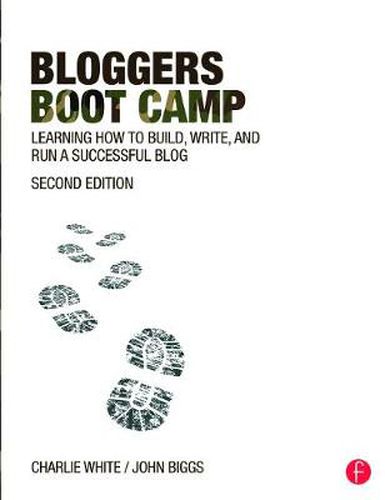 Cover image for Bloggers Boot Camp: Learning How to Build, Write, and Run a Successful Blog