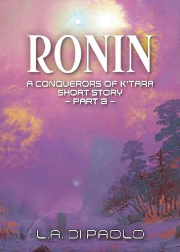 Cover image for Ronin: A Conquerors of K'Tara Short Story - Part 3