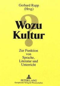 Cover image for Wozu Kultur?: Zur Funktion Von Sprache, Literatur Und Unterricht