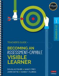 Cover image for Becoming an Assessment-Capable Visible Learner, Grades 6-12, Level 1: Teacher's Guide