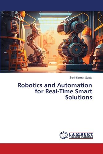 Cover image for Robotics and Automation for Real-Time Smart Solutions