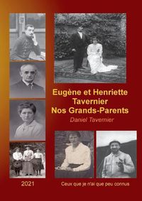 Cover image for Eugene et Henriette Tavernier nos Grands-Parents: Ceux que je n'ai que peu connus