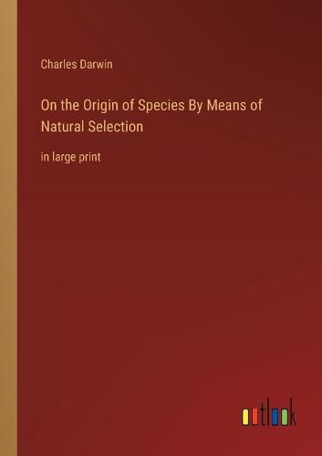 Cover image for On the Origin of Species By Means of Natural Selection