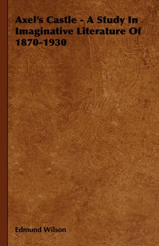 Cover image for Axel's Castle - A Study in Imaginative Literature of 1870-1930