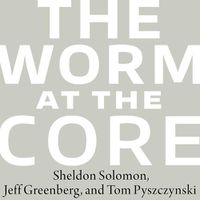 Cover image for The Worm at the Core Lib/E: On the Role of Death in Life