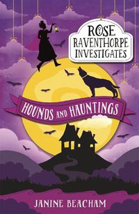 Cover image for Hounds and Hauntings (Rose Raventhorpe Investigates, Book 3)