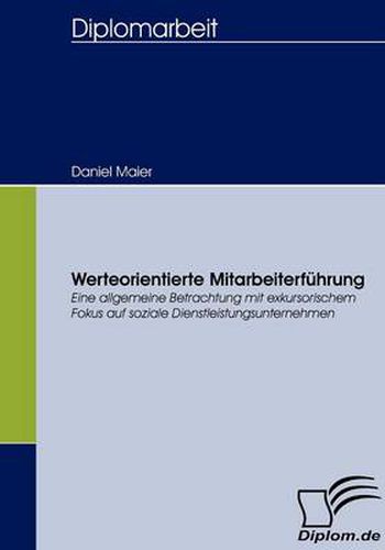 Cover image for Werteorientierte Mitarbeiterfuhrung: Eine allgemeine Betrachtung mit exkursorischem Fokus auf soziale Dienstleistungsunternehmen