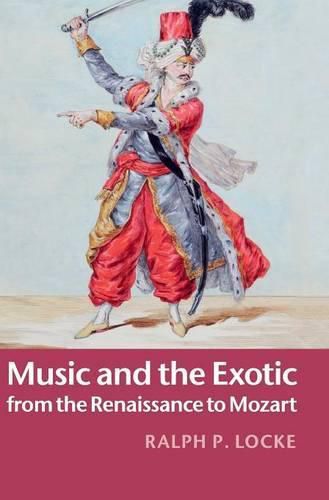 Cover image for Music and the Exotic from the Renaissance to Mozart