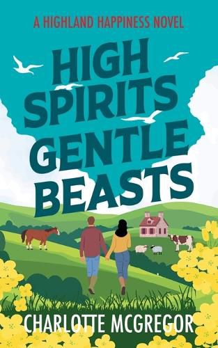 Cover image for High Spirits Gentle Beasts - A Highland Happiness Novel