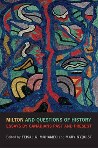 Cover image for Milton and Questions of History: Essays by Canadians Past and Present