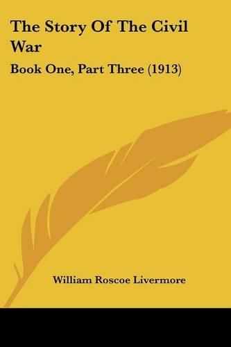 Cover image for The Story of the Civil War: Book One, Part Three (1913)