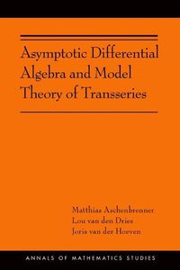 Cover image for Asymptotic Differential Algebra and Model Theory of Transseries: (AMS-195)