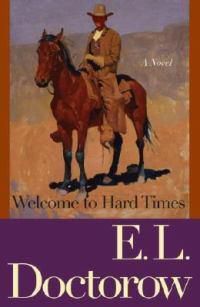 Cover image for Welcome to Hard Times: A Novel
