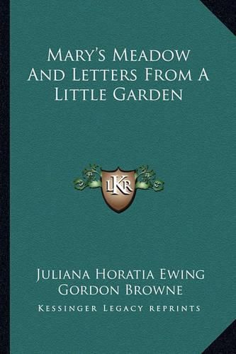 Mary's Meadow and Letters from a Little Garden Mary's Meadow and Letters from a Little Garden