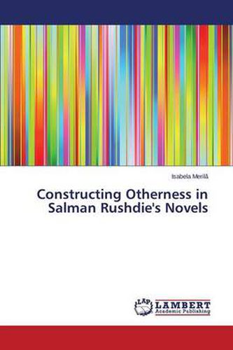 Constructing Otherness in Salman Rushdie's Novels