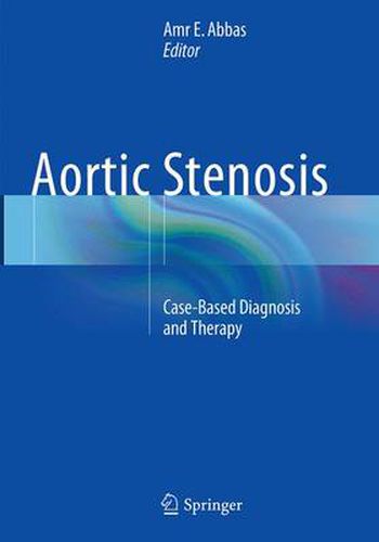 Cover image for Aortic Stenosis: Case-Based Diagnosis and Therapy