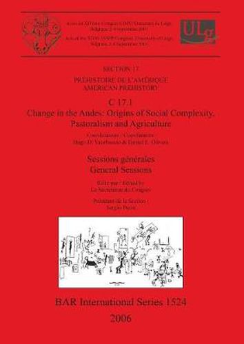 Cover image for Section 17: Prehistoire de l'Amerique / American Prehistory. C 17.1: Change in the Andes: Origins of Social Complexity Pastoralism and Agriculture: Prehistoire de l'Amerique / American Prehistory. Sessions generales /General Sessions