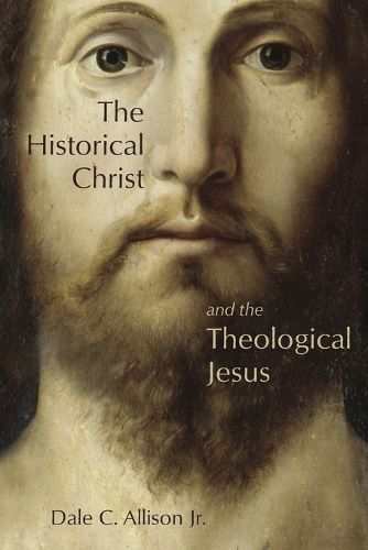 Cover image for The Historical Christ and the Theological Jesus