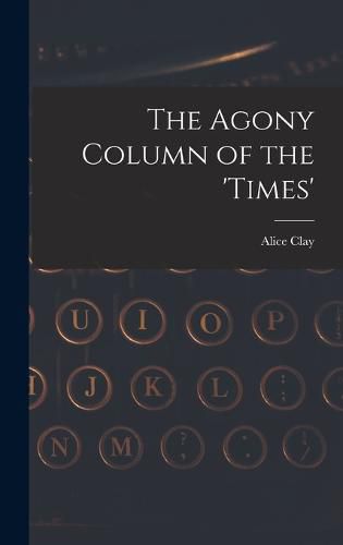 Cover image for The Agony Column of the 'Times'