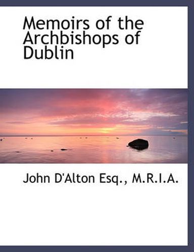 Cover image for Memoirs of the Archbishops of Dublin