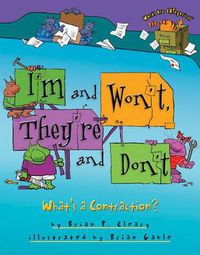 Cover image for I m and Won t They re and Don t: What is a Contraction