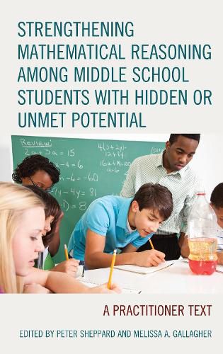 Strengthening Mathematical Reasoning among Middle School Students with Hidden or Unmet Potential: A Practitioner Text