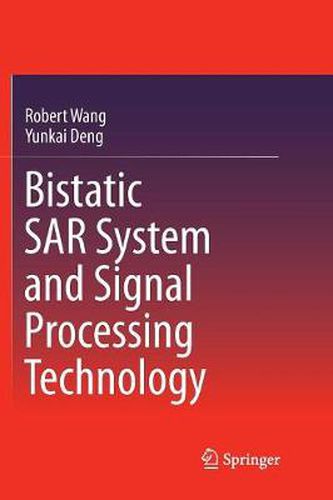 Cover image for Bistatic SAR System and Signal Processing Technology