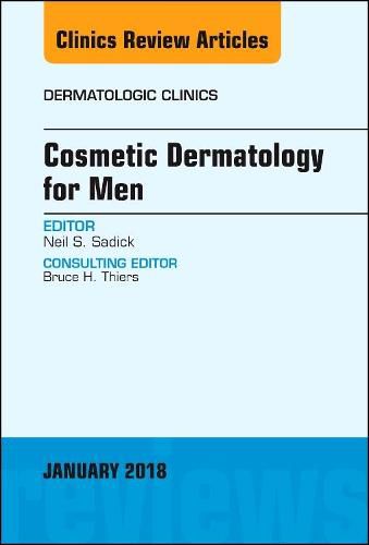 Cover image for Cosmetic Dermatology for Men, An Issue of Dermatologic Clinics