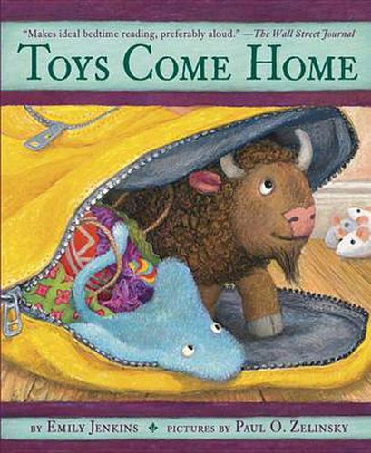 Cover image for Toys Come Home: Being the Early Experiences of an Intelligent Stingray, a Brave Buffalo, and a Brand-New Someone Called Plastic