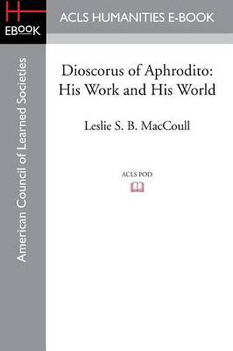 Cover image for Dioscorus of Aphrodito: His Work and His World