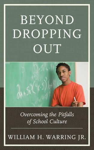 Cover image for Beyond Dropping Out: Overcoming the Pitfalls of School Culture