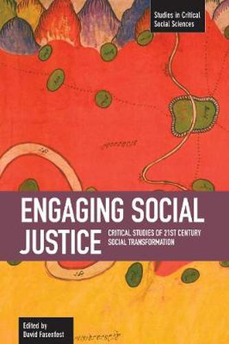 Cover image for Engaging Social Justice: Critical Studies Of Twenty-first Century Social Transformation: Studies in Critical Social Sciences, Volume 13