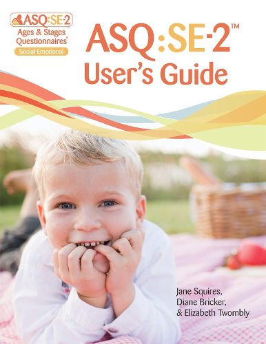 Cover image for Ages & Stages Questionnaires (R): Social-Emotional (ASQ (R):SE-2): User's Guide (English): A Parent-Completed Child Monitoring System for Social-Emotional Behaviors