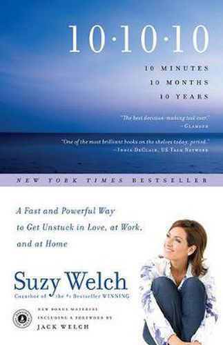 Cover image for 10-10-10: 10 Minutes, 10 Months, 10 Years: A Fast and Powerful Way to Get Unstuck in Love, at Work, and at Home