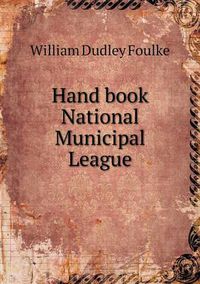 Cover image for Hand book National Municipal League