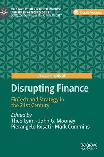 Cover image for Disrupting Finance: FinTech and Strategy in the 21st Century