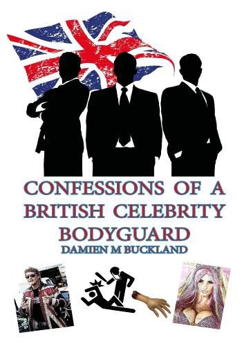 Confessions of a British Celebrity Bodyguard